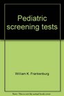 Pediatric screening tests