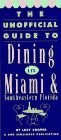 The Unofficial Guide to Dining in Miami and Southeastern Florida