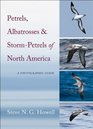 Petrels Albatrosses and StormPetrels of North America A Photographic Guide