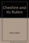 Cheshire and Its Rulers