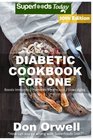 Diabetic Cookbook For One Over 280 Diabetes Type2 Quick  Easy Gluten Free Low Cholesterol Whole Foods Recipes full of Antioxidants  Phytochemicals  Weight Loss Transformation