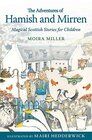 The Adventures of Hamish and Mirren Magical Scottish Stories for Children