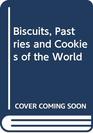 Biscuits Pastries and Cookies of the World