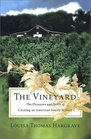 The Vineyard The Pleasures and Perils of Creating an American Family Winery