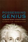 Possessing Genius The Bizarre Odyssey of Einstein's Brain