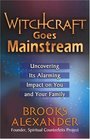 Witchcraft Goes Mainstream Uncovering Its Alarming Impact on You and Your Family