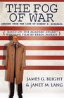 The Fog Of War Lessons From The Life Of Robert S Mcnamara