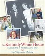 Kennedy White House  Family Life and Pictures 19611963