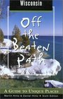 Wisconsin Off the Beaten Path 6th A Guide to Unique Places