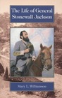 The Life of General Stonewall Jackson