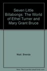 Seven Little Billabongs The World of Ethel Turner and Mary Grant Bruce