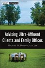 Advising Ultra-Affluent Clients and Family Offices (Wiley Finance)