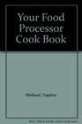 Your Food Processor Cook Book