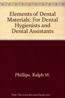 Elements of Dental Materials For Dental Hygienists and Dental Assistants