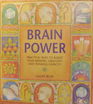 Brainpower Practical Ways to Boost Your Memory Creativity and Thinking Capacity