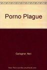 The Porno Plague How It Affects Your Family Your Children and Your Community