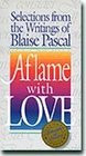 Aflame with Love: Selections from the Writings of Blaise Pascal