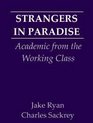 Strangers in Paradise Academics from the Working Class