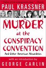 Murder at the Conspiracy Convention And Other American Absurdities