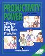 Productivity Power Two Hundred Fifty Ideas for Being More Productive