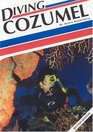 Diving Cozumel 2nd Edition
