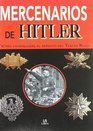 Mercenarios de Hitler/ Hitler's Renegades Tropas Extrangeras Al Servicio Del Tercer Reich
