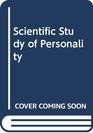 The Scientific Study of Personality