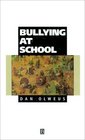 Bullying at School: What We Know and What We Can Do (Understanding Children's Worlds)
