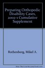 Preparing Orthopedic Disability Cases 20021 Cumulative Supplement