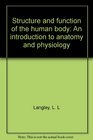 Structure and function of the human body An introduction to anatomy and physiology