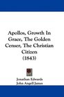 Apollos Growth In Grace The Golden Censer The Christian Citizen