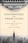 Universities and Their Cities Urban Higher Education in America