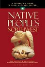 Native Peoples of the Northwest A Traveler's Guide to Land Art and Culture