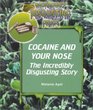 Cocaine and Your Nose The Incredibly Disgusting Story