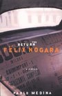 The Return of Felix Nogara A Novel