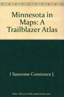 Minnesota in Maps A Trailblazer Atlas