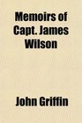 Memoirs of Capt James Wilson