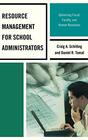 Resource Management for School Administrators Optimizing Fiscal Facility and Human Resources