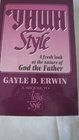 The YHWH Style A Fresh Look at the Nature of God the Father