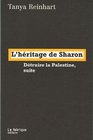 l'heritage de sharon  detruire la palestine suite