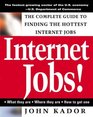 Internet Jobs The Complete Guide to Finding the Hottest Jobs on the Net