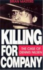 Killing for Company Case of Dennis Nilsen