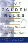 Five Golden Rules Great Theories of 20ThCentury MathematicsAnd Why They Matter