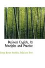 Business English Its Principles and Practice