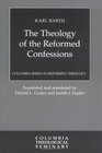 The Theology of the Reformed Confessions (Columbia Series in Reformed Theology)