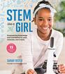 STEM Like a Girl Empowering Knowledge and Confidence to Lead Innovate and Create