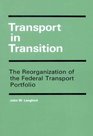 Transport in Transition The Reorganization of the Federal Transport Portfolio