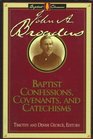 Baptist Confessions Covenants and Catechisms