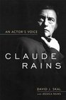 Claude Rains An Actor's Voice