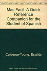 Mas Facil A Quick Reference Companion for the Student of Spanish